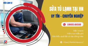 Sửa tủ lạnh tại nhà Hà Nội - Thợ sửa bắt đúng lỗi, không hét giá