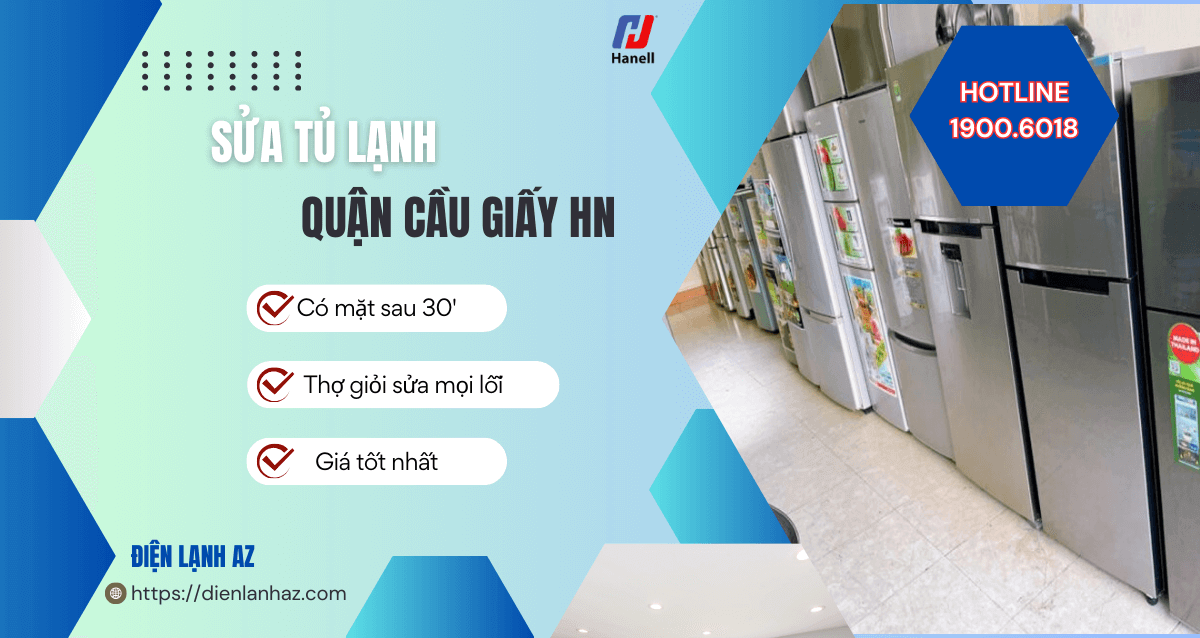 Điện lạnh AZ đem đến dịch vụ sửa tủ lạnh tại nhà Cầu Giấy Hà Nội chuyên nghiệp uy tín