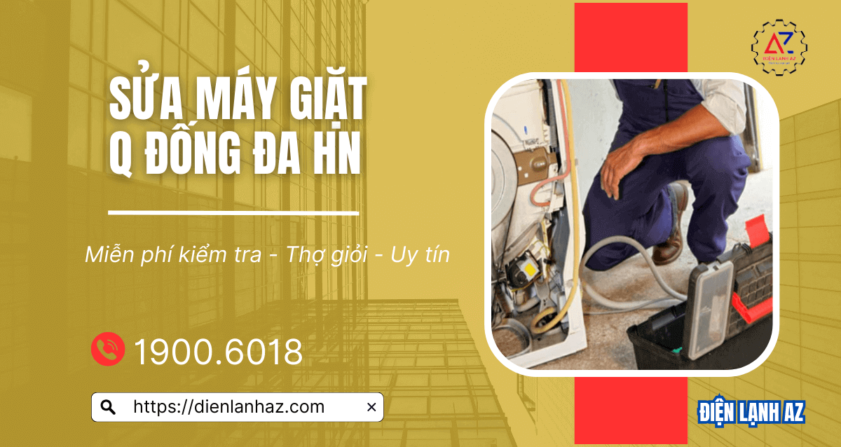 Sửa máy giặt tại nhà Đống Đa Hà Nội uy tín, giá tốt nhất