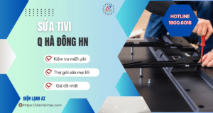 Sữa tivi Hà Đông giá rẻ tại nhà, thợ sửa mọi lỗi triệt để