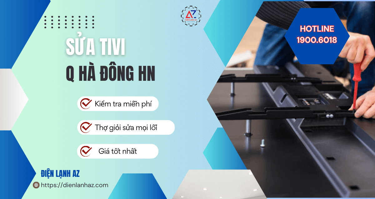 Sửa tivi Hà Đông giá rẻ tại nhà, thợ sửa mọi lỗi triệt để