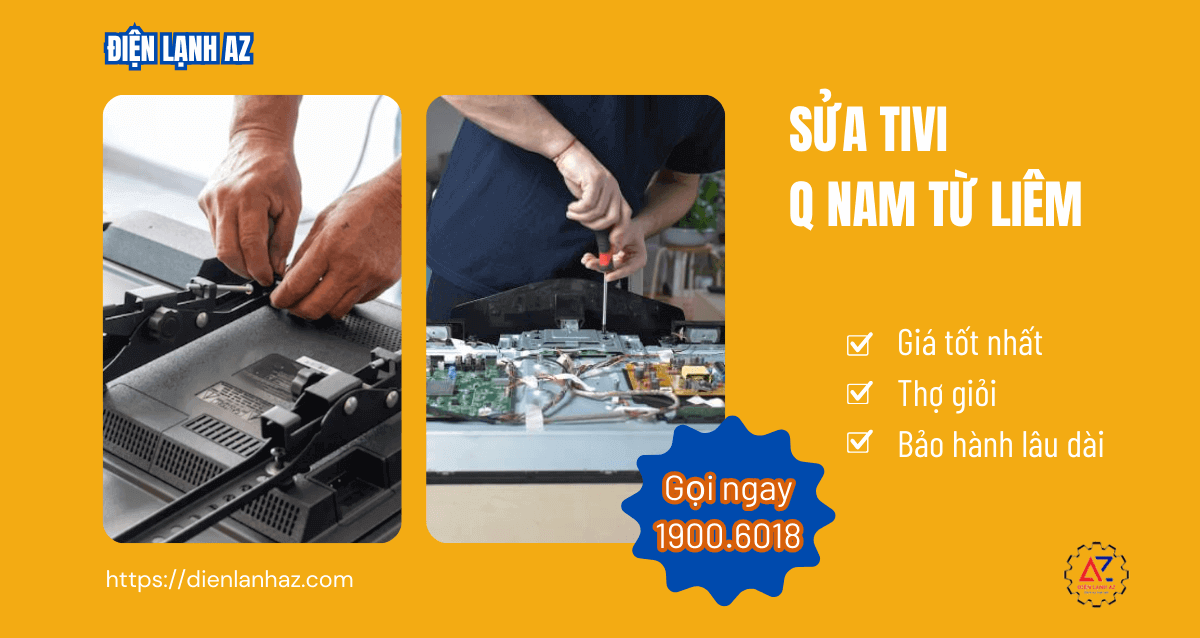 Dịch vụ sửa tivi quận Nam Từ Liêm uy tín số 1 Hà Nội