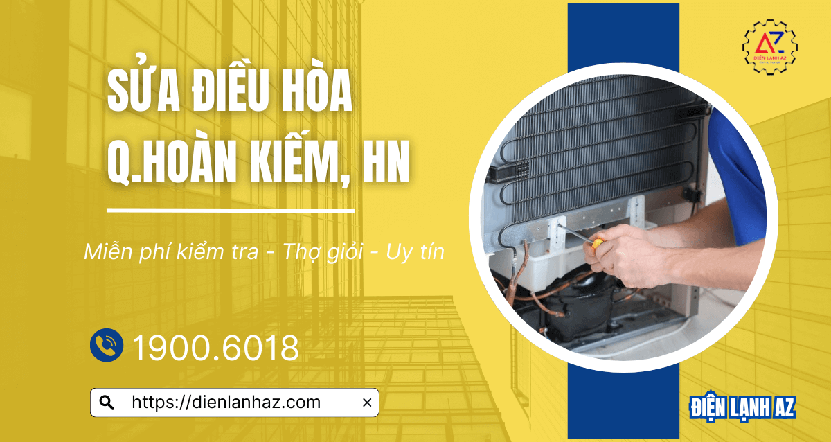 Sửa điều hòa quận Hoàn Kiếm – Có mặt sau 30 phút, sửa dứt điểm