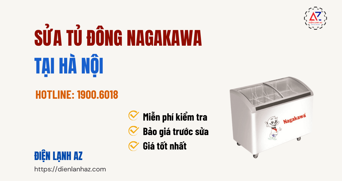 Sửa tủ đông Nagakawa tại Hà Nội – Sửa nhanh, giá tốt