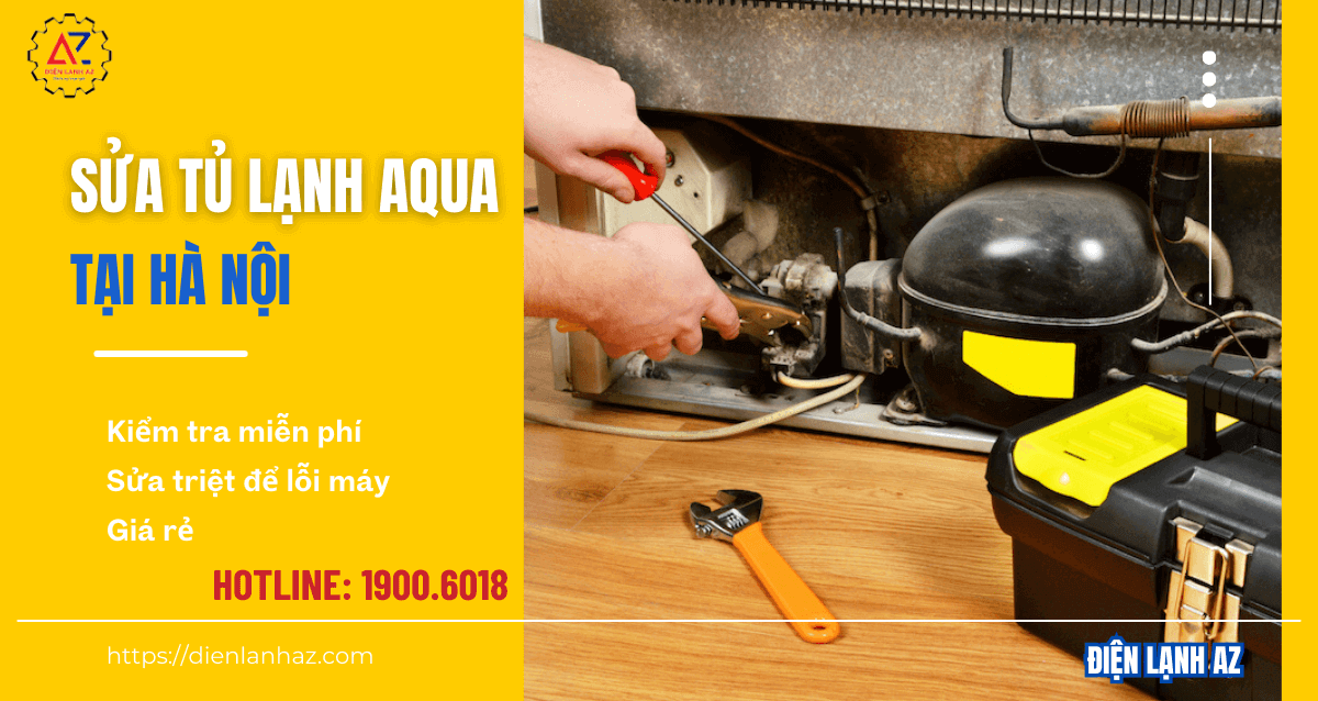 Sửa tủ lạnh Aqua tại nhà Hà Nội giá rẻ – Gọi ngay khắc phục sự cố