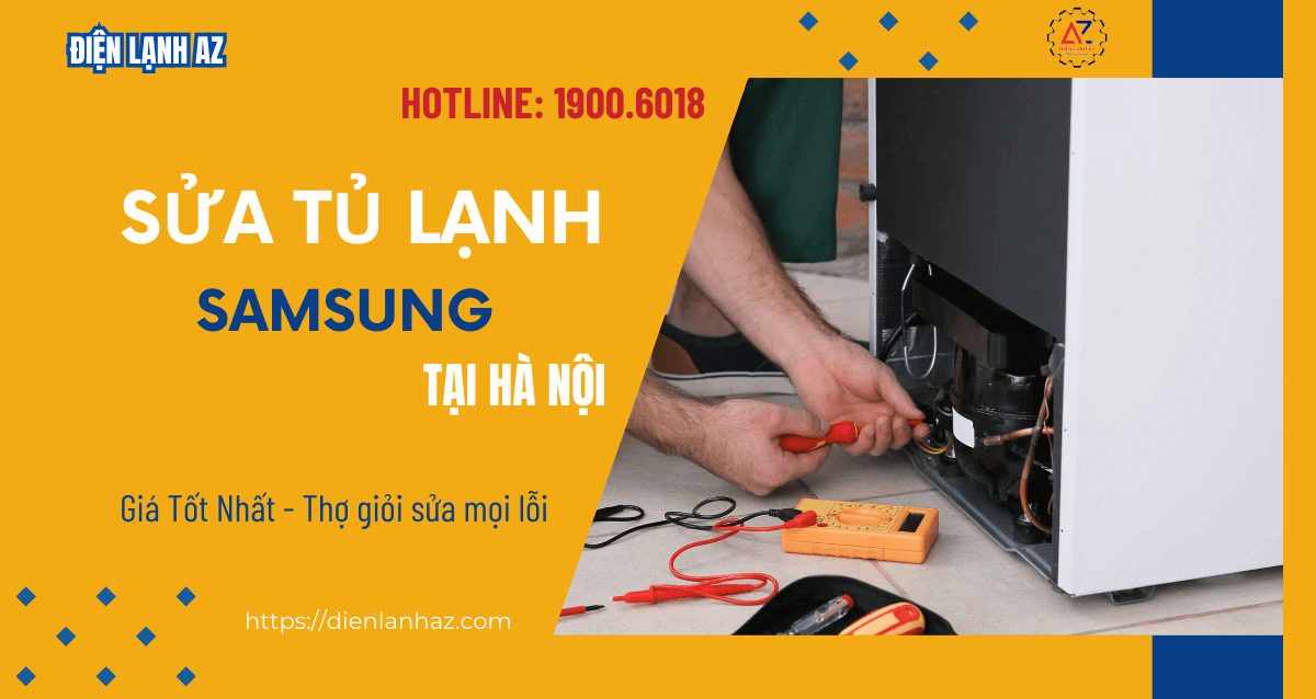 Sửa tủ lạnh Samsung tại Hà Nội uy tín, sửa nhanh, hiệu quả