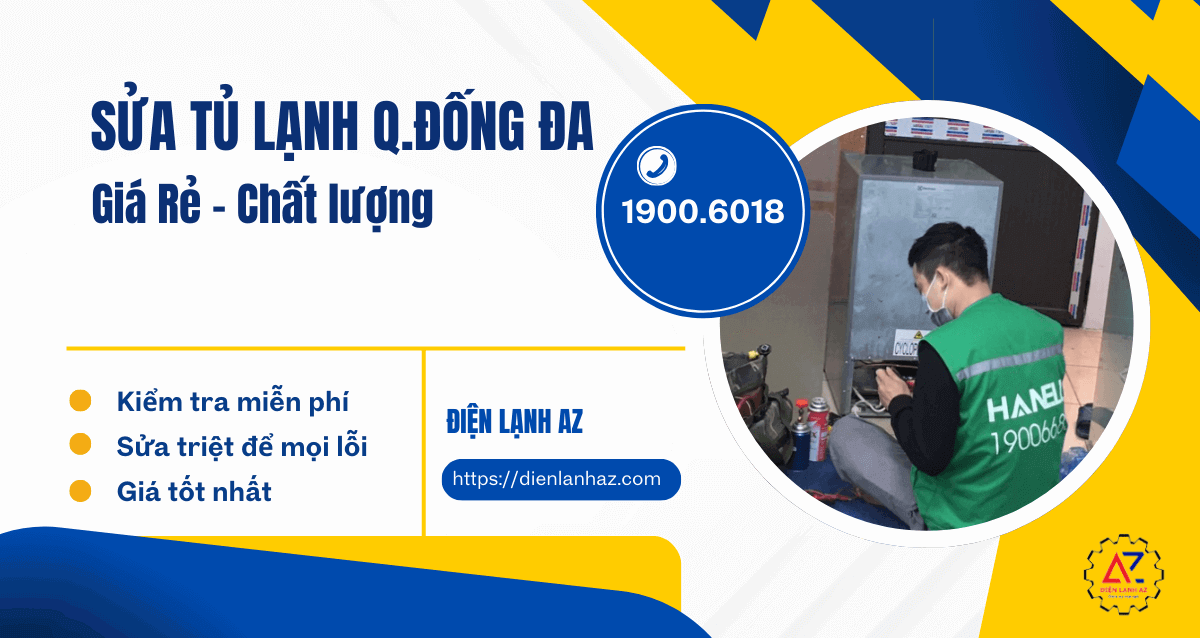 Sửa tủ lạnh tại nhà quận Đống Đa – Sửa dứt điểm giá rẻ