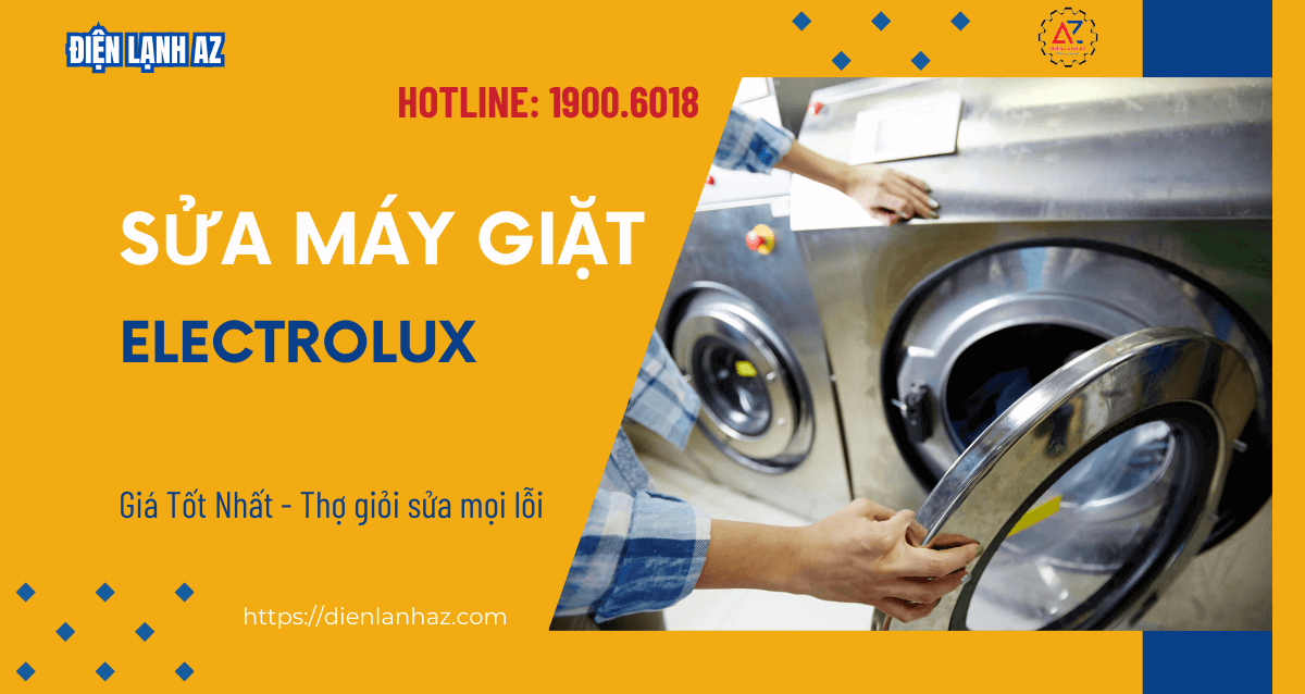 Sửa máy giặt Electrolux tại nhà – Nhanh, rẻ, bảo hành dài hạn