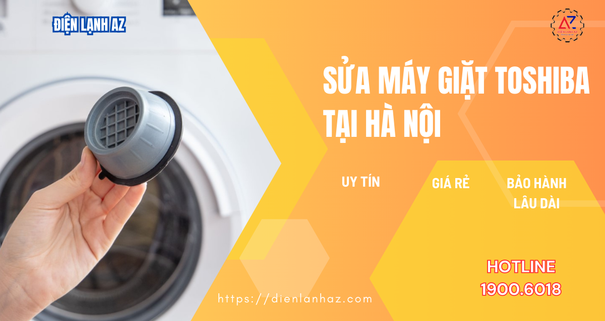 Sửa máy giặt Toshiba tại nhà Hà Nội giá rẻ, chất lượng số 1